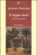 Il bagno turco. Tre racconti esotici