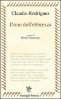 Dono dell'ebbrezza. Testo spagnolo a fronte