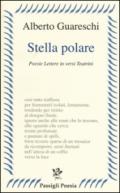 Stella polare. Poesie lettere in versi teatrini