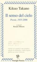 Il senso del cielo. Poesie (1955-2006)