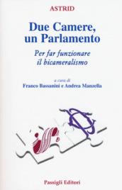 Due Camere un Parlamento. Per far funzionare il bicameralismo