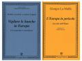 L' Europa in pericolo. La crisi dell'euro-Vigilare le banche in Europa. Chi controlla il controllore?