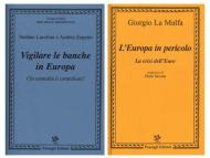 L' Europa in pericolo. La crisi dell'euro-Vigilare le banche in Europa. Chi controlla il controllore?