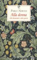 Alla donna. Odi elementari e altre poesie. Testo originale a fronte