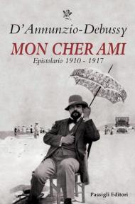 Mon cher ami. Epistolario 1910-1917. Testo francese a fronte