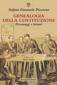 Genealogia della Costituzione. Personaggi e istituti