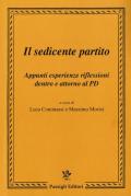 Il sedicente partito. Appunti esperienze riflessioni dentro e attorno al PD