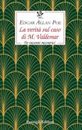 La verità sul caso di M. Valdemar. Tre racconti mesmerici