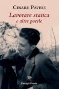 Lavorare stanca e altre poesie