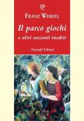 Il parco giochi e altri racconti inediti