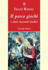 Il parco giochi e altri racconti inediti