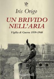 Un brivido nell'aria. Vigilia di guerra 1936-1940