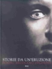 Storie da un'eruzione. Pompei, Ercolano, Oplontis. Ediz. illustrata