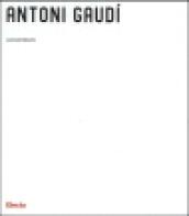 Antoni Gaudi (1852-1926). Architettura, ideologia e politica