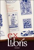 Ex libris. Storia, stili, significati, tecniche, collezionismo