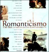 Il Romanticismo. 1780-1860: la nascita di una nuova sensibilità