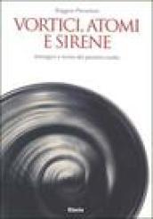 Vortici, atomi e sirene. Immagini e forme del pensiero esatto