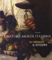 La natura morta italiana. Dal Caravaggio al Settecento. Catalogo della mostra (Firenze, 26 giugno-12 ottobre 2003). Ediz. illustrata