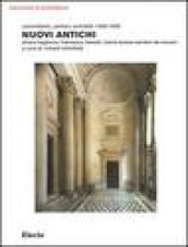 Nuovi antichi. Committenti, cantieri, architetti 1400-1600