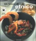 Un tocco di etnico. La cucina fusion. Ediz. illustrata