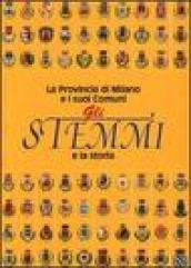 Gli stemmi e la storia. La provincia di Milano e i suoi comuni