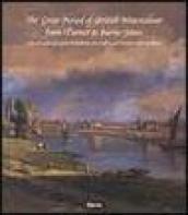 The Great Period of British Watercolour from Turner to Burne-Jones. From the collection of The Williamson Art Gallery and Museum of Birkenhead. Ediz. illustrata