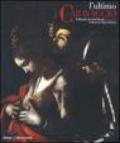 L'ultimo Caravaggio. Il martirio di Sant'Orsola restaurato. Catalogo della mostra (Roma, Milano, Vicenza 2004)