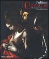 L'ultimo Caravaggio. Il martirio di Sant'Orsola restaurato. Catalogo della mostra (Roma, Milano, Vicenza 2004)