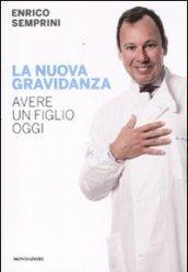 La nuova gravidanza: Avere un figlio oggi