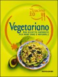 Oggi cucino io. Vegetariano. 600 ricette saporite per menù sani e naturali