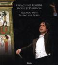 Gioachino Rossini. Moïse et Pharaon. Riccardo Muti. Teatro alla Scala. Ediz. illustrata. Con 3 CD Audio. Con DVD-ROM