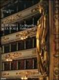 Il Teatro alla Scala. La magnifica fabbrica. Ediz. illustrata
