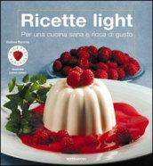 Ricette light. Per una cucina sana e ricca di gusto. Ediz. illustrata