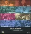 Grazie America (personaggi & eventi). Catalogo della mostra (Milano, 10 novembre-8 dicembre 2004). Ediz. illustrata