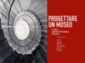 Progettare un museo. Le nuove gallerie dell'Accademia di Venezia. Ediz. illustrata