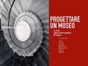 Progettare un museo. Le nuove gallerie dell'Accademia di Venezia. Ediz. illustrata