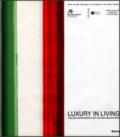Luxury in living. Italian designers for italian industries. Catalogo della mostra (London, March 18-27 2005)