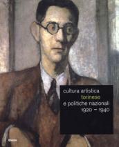 Cultura artistica torinese e politiche nazionali 1920-1940. Catalogo della mostra (Roma, 16 dicembre 2004-13 febbraio 2005). Ediz. illustrata