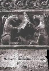 Medioevo: immagini e ideologie. Atti del Convegno Internazionale di studi (Parma, 23-27 settembre 2002)