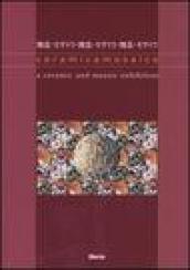 Ceramicamosaico. A ceramic and mosaic exhibition. Catalogo della mostra (Ravenna, 28 luglio-9 ottobre 2005). Ediz. italiana, inglese, giapponese