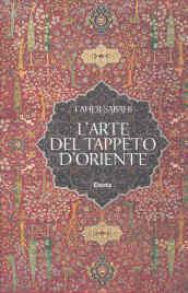 L'arte del tappeto d'Oriente