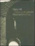 Gary Hill. Archi risonanti-Resounding arches. Catalogo della mostra (Roma 14 aprile-31 luglio 2005). Testo italiano e inglese. Con DVD
