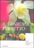 Il giardino perfetto. Guida pratica alla soluzione di ogni problema