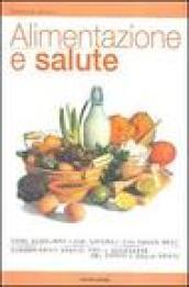 Alimentazione e salute. Ediz. illustrata