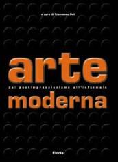 Arte moderna. Dal Postimpressionismo all'Informale. Ediz. illustrata