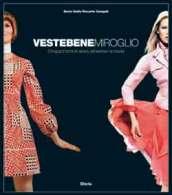 Vestebene Miroglio. Fifty years of history through fashion. Ediz. illustrata