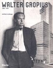 Walter Gropius 1883-1969. Ediz. illustrata