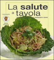 La salute a tavola. Ricette gustose per mangiare sano. Ediz. illustrata