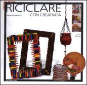 Riciclare con creatività