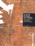 Le tre vite del papiro di Artemidoro. Voci e sguardi dall'Egitto greco-romano. Catalogo della mostra (Torino, 8 febbraio-7 maggio 2006). Ediz. illustrata
